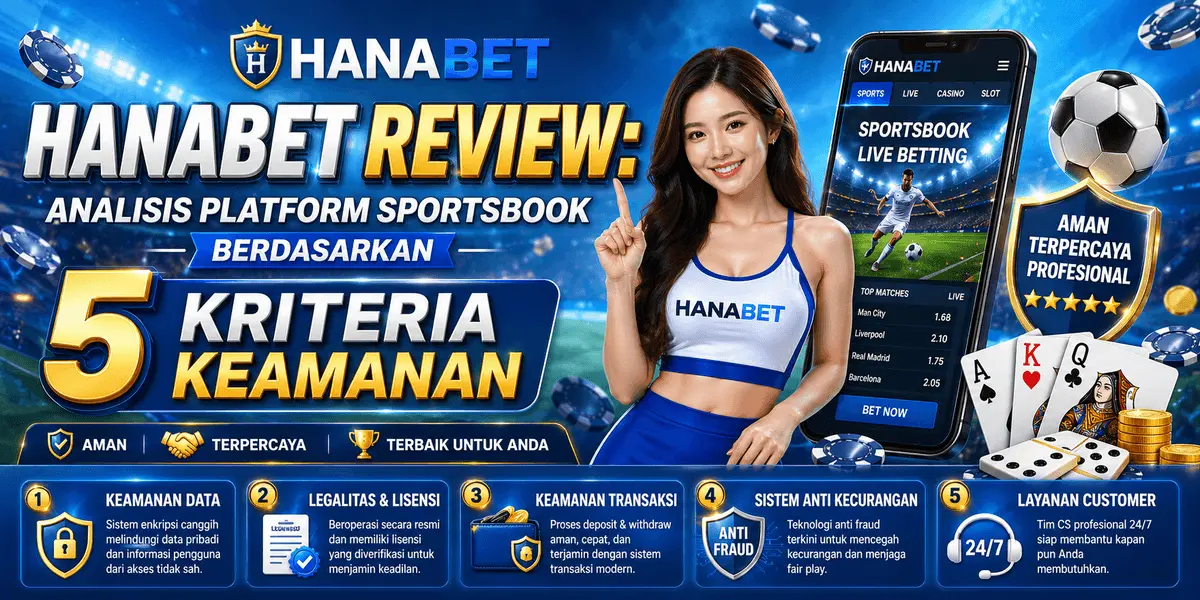 HANABET Review — Analisis platform sportsbook berdasarkan 5 kriteria keamanan Empresason